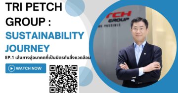 กลุ่มตรีเพชรกับเส้นทางแห่งความยั่งยืน EP.1 TPG Path to Greener Future